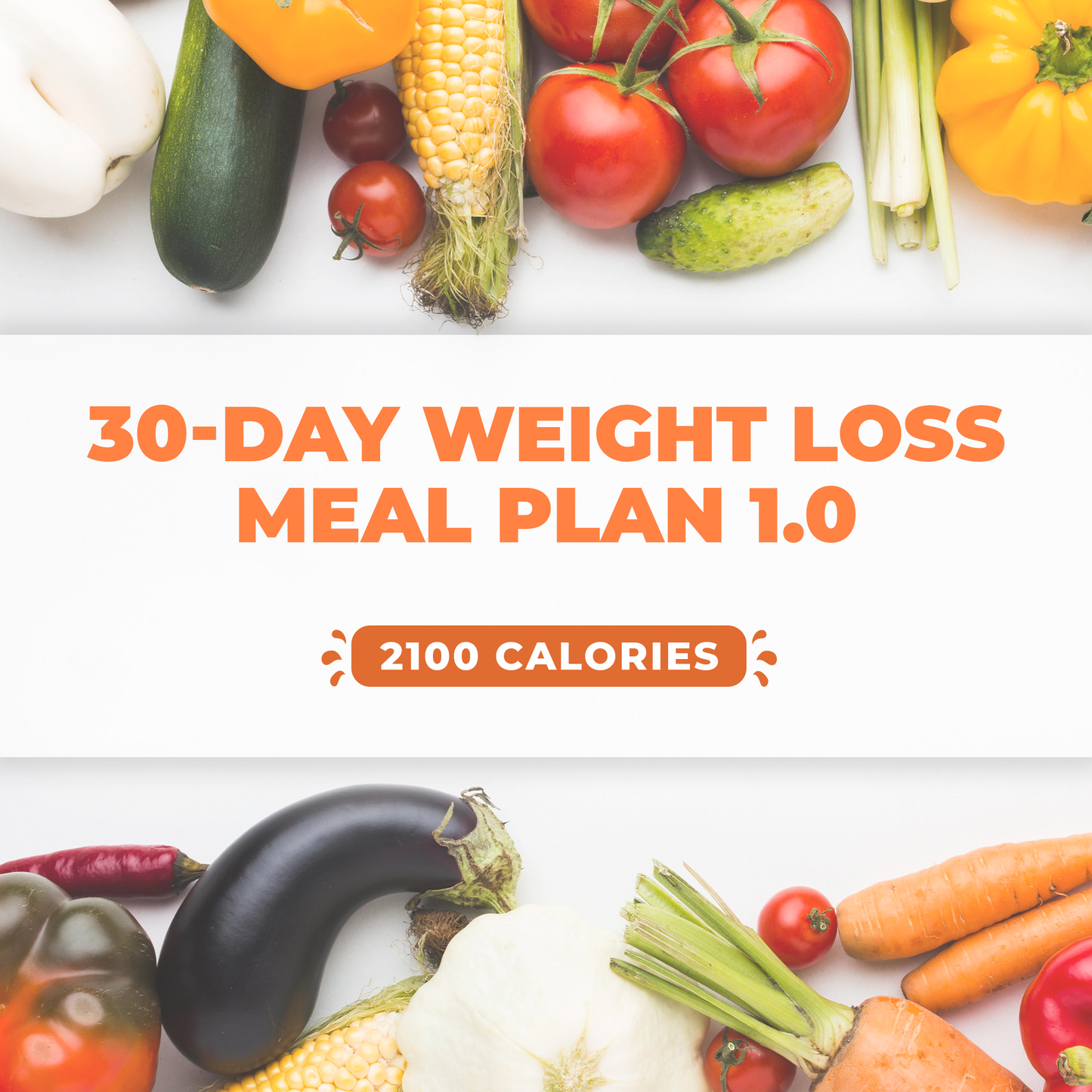 30-Day Weight Loss Meal Plan 1.0 (2100 Calories)